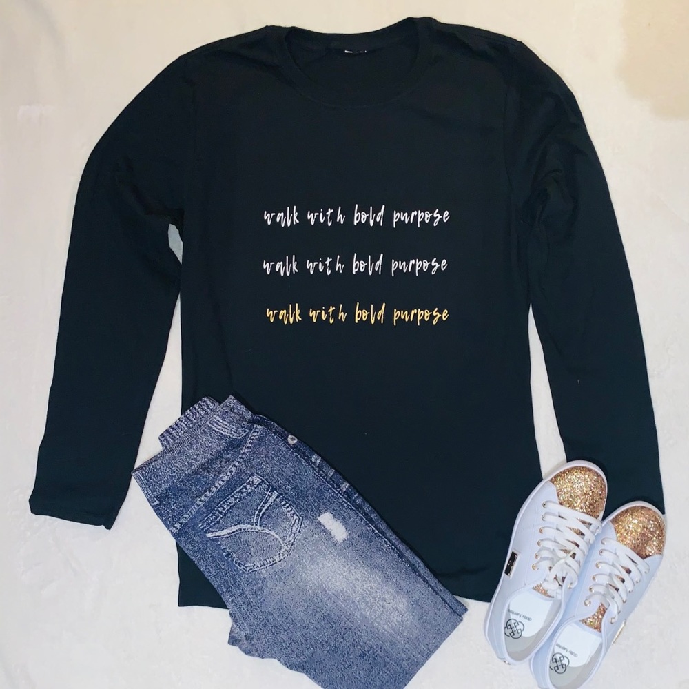 “Walk with bold purpose” long sleeved t-shirt